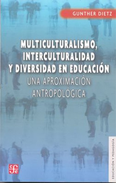 MULTICULTURALISMO,-INTERCULTURALIDAD-DIVERSIDADNDUCACIoN-9786071609489