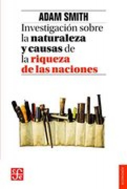 INVESTIGACION-SOBRE-NATURALEZA-CAUSAS-RIQUEZAS-NACIONES-9786071650764