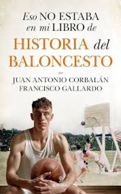 ESO-NOSTABAN-MI-LIBRO-HISTORIAL-BALONCESTO-9788411318655