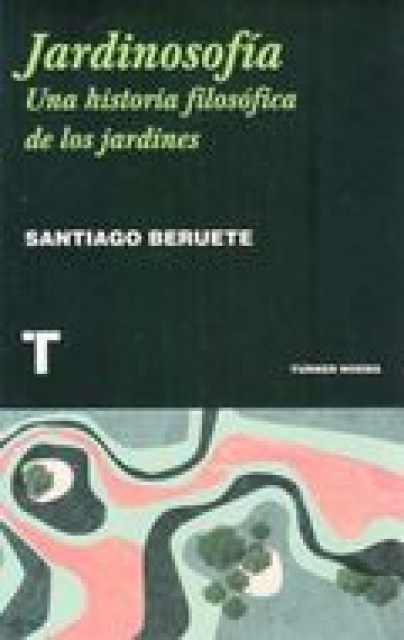 JARDINOSOFIA-A-HISTORIA-FILOSoFICA-JARDINES-9788416354085