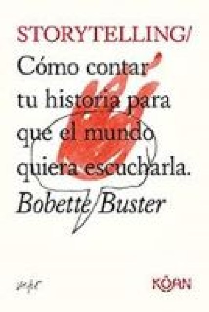 STORYTELLING-COMOTAR-TU-HISTORIA-PARA-QUEL-MUNDO-QUIERASCUCHARLA-9788418223051