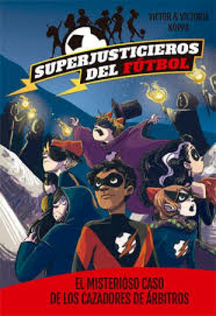 SUPERJUSTICIEROSL-FUTBOL-2-MISTERIOSO-CASO-CAZADORES-9788424660819