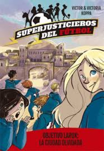 SUPERJUSTICIEROSL-FUTBOL-5-OBJETIVORUK-9788424663094