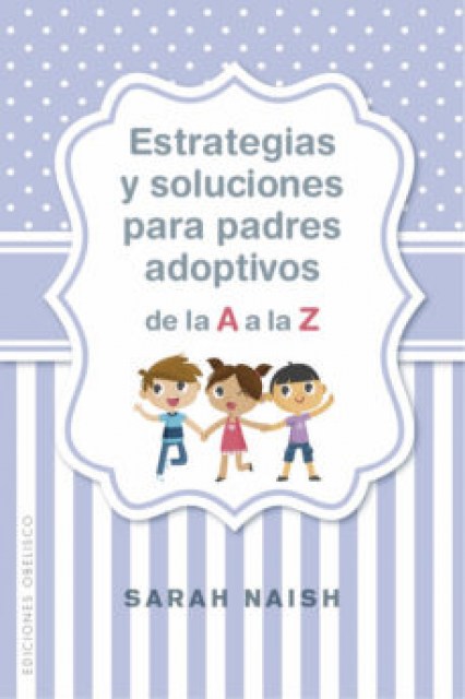 ESTRATEGIAS-SOLUCIONES-PARA-PADRES-ADOPTIVOS-A-A-Z-9788491114406