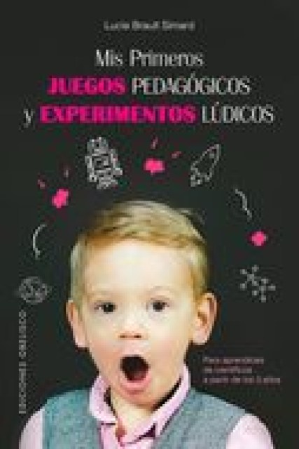 MIS-PRIMEROS-JUEGOS-PEDAGoGICOSXPERIMENTOS-LuDICOS-9788491114949