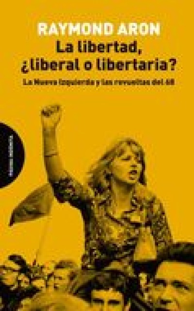 LA-LIBERTAD,-LIBERAL-O-LIBERTARIA-NUEVA-IZQUIERDAS-REVUELTASL-68-9788494816703