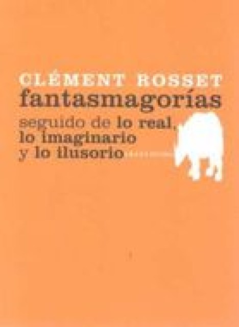 FANTASMAGORIAS-LO-REAL,-LO-IMAGINADO-LO-ILUSORIO-9788496775213