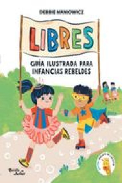 LIBRES-Guia-ilustrada-para-infancias-rebeldes-9789504970958