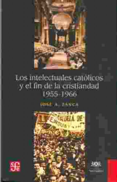 LOS-INTELECTUALES-CAToLICOSL-FIN-CRISTIANDAD-1955-1966-9789505576739