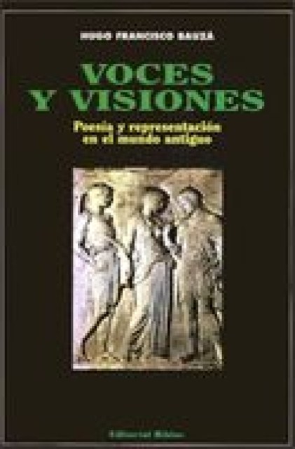 VOCES-VISIONES-POESiA-REPRESENTACIoNNL-MUNDO-ANTIGUO-9789507861659