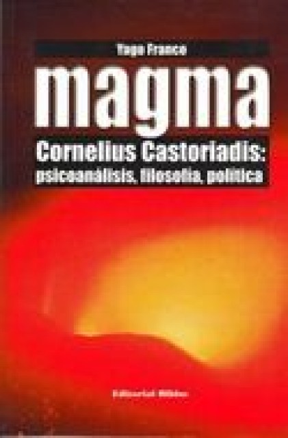 Magma-Cornelius-Castoriadis-Psicoanalisis,-filosofia,-politica-9789507863813