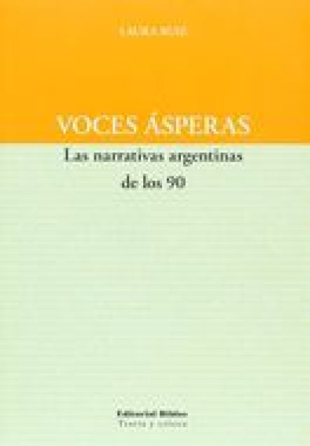 Voces-asperas-Las-Narrativas-argentinas-90-9789507865008