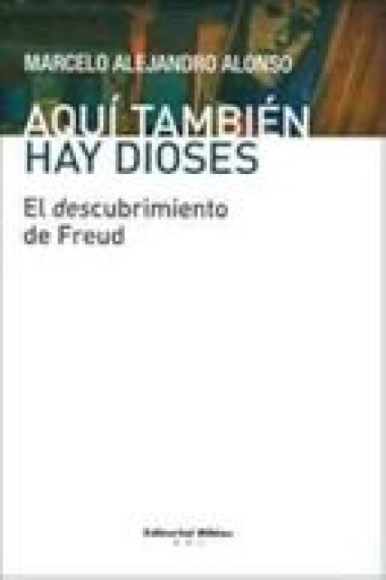AQUi-TAMBIeN-HAY-DIOSES-lscubrimiento-Freud-9789507867019