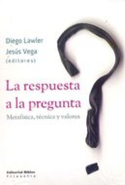 La-respuesta-a-pregunta-Metafisica,-tecnica-valores-9789507867675
