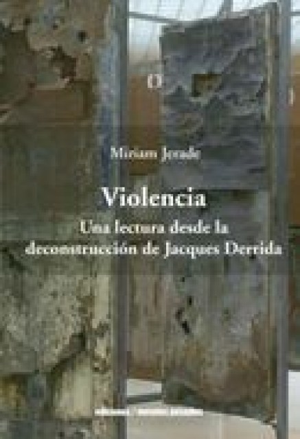 VIOLENCIA-Una-lecturasdeconstruccion-Jacques-Derrida-9789569843754