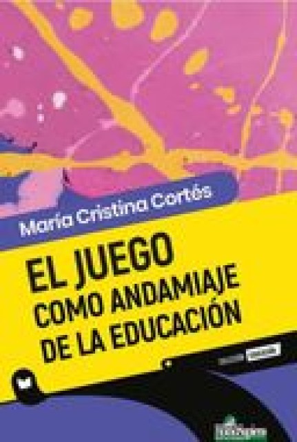 JUEGO-COMO-ANDAMIAJEDUCACIoN,L-9789877711714