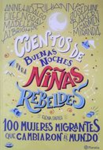 CUENTOS-BUENAS-NOCHES-PARA-NIÑAS-REBELDES-100-MUJERES-MIGRANTES-9789915654317