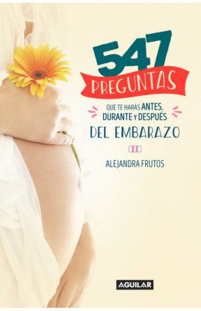 547-PREGUNTAS-QUE-TE-HARAS-ANTES,-DURANTESPUESLMBARAZO-9789974748576
