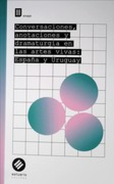 CONVERSACIONES,-ANOTACIONES-DRAMATURGIANS-ARTES-VIVAS-SPAÑA-URUGUAY-9789974882867
